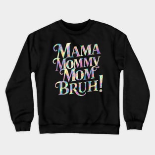 Mama-mommy-mom-bruh Crewneck Sweatshirt